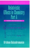 Relativistic Effects in Chemistry Part A: Theory and Techniques 047130400X Book Cover