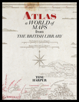 Atlas: A World of Maps from the British Library 0712353321 Book Cover