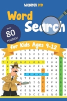 Word Search for Kids Ages 9-12: 80 Engaging Puzzle games to improve Spelling and Vocabulary in 4 main Fun and Educational Themes. Definitely an entertaining activity for your child! B0892HXXY8 Book Cover