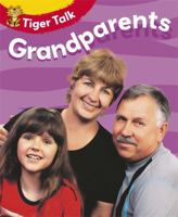 Tiger Talk: People I Know: Grandparents 1445107457 Book Cover