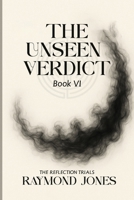 The Book of Descent Book VI —: THE UNSEEN VERDICT B0G6KQH94R Book Cover