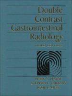 Double Contrast Gastrointestinal Radiology 0721656498 Book Cover