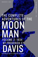 The Complete Adventures of the Moon Man, Volume 2: 1934 1618272403 Book Cover