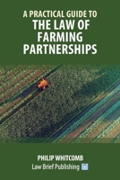 A Practical Guide to the Law of Farming Partnerships 1912687321 Book Cover