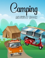 Camping Activity Book: Camping Coloring Book for Kids - Happy Camper Coloring Activity Book With Featuring Fun and Adventures Coloring Pages for Camping Lovers B088N2FTZZ Book Cover