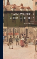 Cain, Where is Your Brother? 1013523350 Book Cover
