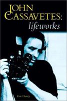 John Cassavetes: Lifeworks 0711975442 Book Cover