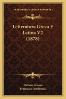 Letteratura Greca E Latina V2 (1878) 1167690060 Book Cover