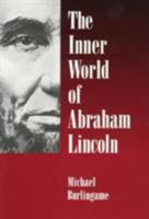 The Inner World of Abraham Lincoln 0252020863 Book Cover