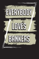 Everybody Loves Bankers: Daily Work Planner For Bankers and Bank Tellers 1711867829 Book Cover