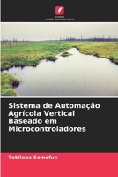 Sistema de Automação Agrícola Vertical Baseado em Microcontroladores 6205747057 Book Cover