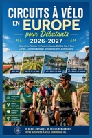 Circuits à Vélo en Europe pour Débutants 2026-2027: Itinéraires Faciles et Panoramiques, Guides Pas à Pas, Cartes, Conseils Budget, Voyages à Vélo Autoguidés (French Edition) B0GZB5YBP8 Book Cover