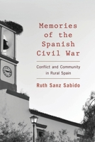 Memories of the Spanish Civil War: Conflict and Community in Rural Spain 1783483695 Book Cover