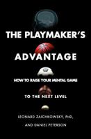 The Playmaker's Advantage: How to Raise Your Mental Game to the Next Level 1501181874 Book Cover