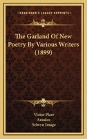 The Garland Of New Poetry By Various Writers 143703540X Book Cover