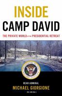 Inside Camp David: The Private World of the Presidential Retreat 0316509612 Book Cover