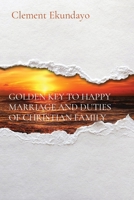 Golden Key to Happy Marriage and Duties of Christian Family 1088186858 Book Cover