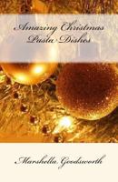 Amazing Christmas Pasta Dishes 1492860816 Book Cover