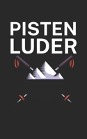 Pistenluder: Notizbuch f�r Skifahrer auf der Skipiste. 120 Seiten mit Seitezahlen. F�r Notizen oder die Planung des Apr�s Ski. 1677912286 Book Cover