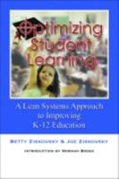 Optimizing Student Learning: A Lean Systems Approach to Improving K-12 Education 0873897994 Book Cover