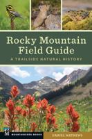 Rocky Mountain Field Guide: A Trailside Natural History 1680516116 Book Cover
