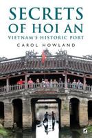 Secrets of Hoi an: Vietnam's Historic Port 1999843622 Book Cover