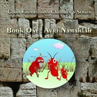 Good Foundations Children's Series: Book One: Avri Namahlah 1793983496 Book Cover