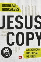 JesusCopy: A revolução das cópias de Jesus 8543301769 Book Cover