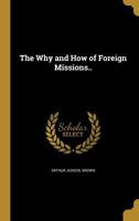 The Why and How of Foreign Missions 1013465911 Book Cover