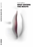 What Enters the Mouth 1495199584 Book Cover