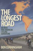 The Longest Road: An Irish Pan-American Cycling Adventure 1848891733 Book Cover