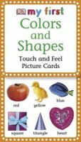 My First Touch  &  Feel Picture Cards: Colors  &  Shapes (Touch & Feel) 075661516X Book Cover