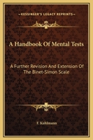 A Handbook of Mental Tests: A Further Revision and Extension of the Binet-Simon Scale 1432508660 Book Cover