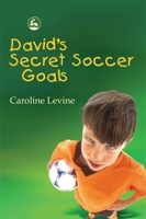 David's Secret Soccer Goals 1843107724 Book Cover