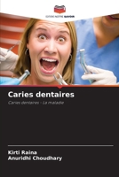 Caries dentaires: Caries dentaires - La maladie (French Edition) 6205119234 Book Cover