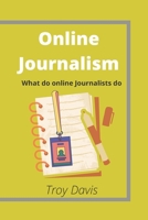 Online Journalism: What Do Online Journalists Do B0B9QRRVPS Book Cover