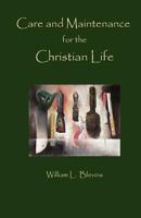 Care and Maintenance of the Christian Life 1955581592 Book Cover