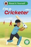 I'm a Cricketer: Read It Yourself - Level 2 Developing Reader 0241673046 Book Cover