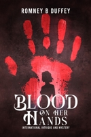 Blood on her hands : International Intrigue And Mystery 1966876661 Book Cover