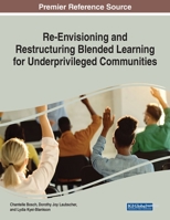 Re-Envisioning and Restructuring Blended Learning for Underprivileged Communities 1799869415 Book Cover