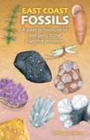 East Coast Fossils: A guide to fossils, rocks and gems in the Maritime Provinces (Formac Pocketguides) 1459508165 Book Cover