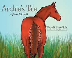 Archie's Tale: Life as I Saw It 1644389665 Book Cover