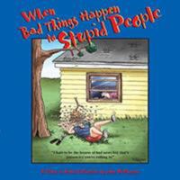When Bad Things Happen to Stupid People: A Close to Home Collection 0740753657 Book Cover