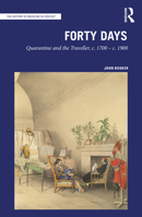 Forty Days: Quarantine and the Traveller, C. 1700 - C. 1900 1032050357 Book Cover