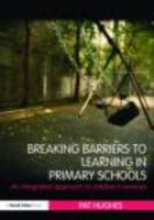 Breaking Barriers to Learning in Primary Schools: An Integrated Children's Services Approach 0415479444 Book Cover