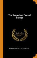 The Tragedy of Central Europe 1013726324 Book Cover