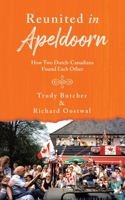 Reunited in Apeldoorn: How Two Dutch-Canadians Found Each Other 022884732X Book Cover