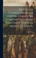 Di Alcuni Commenti Della Divina Commedia Composti Nei Primi Vent'anni Dopo La Morte Di Dante 1021350311 Book Cover