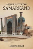 A Brief History of Samarkand - Uzbekistan B0GGZCWFW1 Book Cover