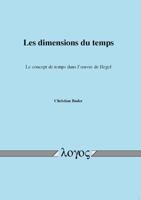 Les Dimensions Du Temps. Le Concept de Temps Dans l'Oeuvre de Hegel 3832521569 Book Cover